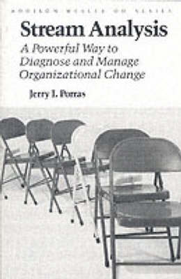 Stream Analysis: A Powerful Way to Diagnose and Manage Organizational Change - Porras, Jerry I