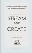 Stream and Create: Video Production Techniques for Membership Success