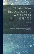 Stream Flow Recors for the Water Year 1938/1939; 1938/1939