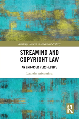 Streaming and Copyright Law: An end-user perspective - Ariyarathna, Lasantha