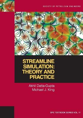 Streamline Simulation: Theory and Practice - Datta-Gupta, Akhil, and King, Michael J