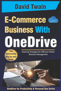 Streamline Your E-Commerce Business with OneDrive: Essential Strategies for Efficient Online Business Management