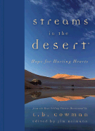 Streams in the Desert: Hope for Hurting Hearts - Cowman, L B, and Reimann, James (Editor)