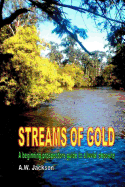 Streams of Gold: A Beginning Prospectors Guide to Alluvial Deposits