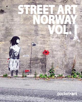 Street Art Norway Vol. I - Pocketart - Aamundsen, Martin Berdahl, and Horvei