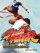Street Fighter: The Complete History
