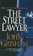 Street Lawyer - Grisham, John