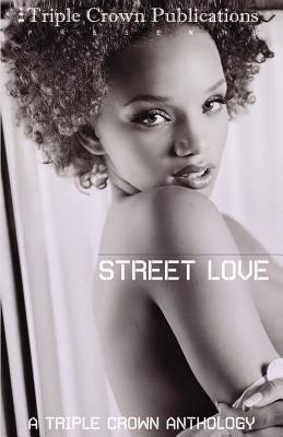 Street Love: A Triple Crown Anthology - Ervin, Keisha, and Santiago, Danielle, and Carter, Quentin