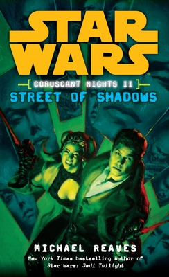Street of Shadows: Star Wars Legends (Coruscant Nights, Book II) - Reaves, Michael