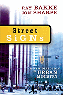 Street Signs: A New Direction in Urban Ministry - Bakke, Ray, and Sharpe, Jon