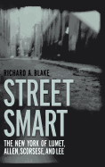 Street Smart: The New York of Lumet, Allen, Scorsese, and Lee