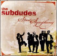 Street Symphony - The Subdudes