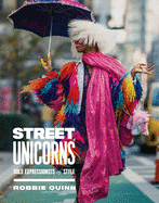 Street Unicorns: Extravagant Fashion Photography from NYC Streets and Beyond