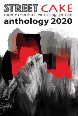 streetcake writing prize anthology 2020 - Dudley, Nikki (Editor), and Decombe, Trini (Editor)