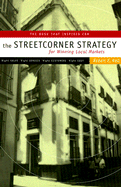 Streetcorner Strategy for Winning Local Markets