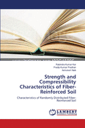 Strength and Compressibility Characteristics of Fiber-Reinforced Soil