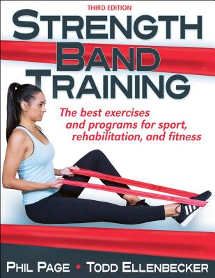 Strength Band Training - Page, Phillip, and Ellenbecker, Todd S
