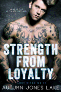Strength from Loyalty (Lost Kings MC #3)