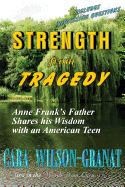 Strength from Tragedy: Anne Frank's Father Shares His Wisdom with an American Teen