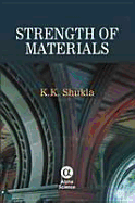 Strength of Materials - Shukla, K K, and Jain, Anuj, and Pandey, Ramesh