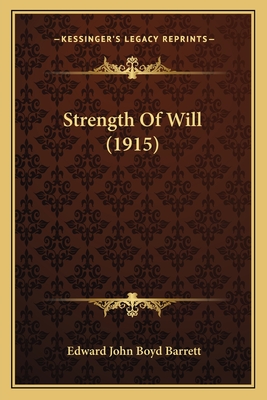 Strength of Will (1915) - Barrett, Edward John Boyd