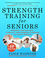 Strength Training for Seniors: Increase Your Balance, Stability, and Stamina to Rewind the Aging Process
