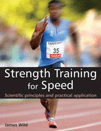 Strength Training for Speed: Scientific Principles and Practical Application