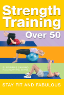 Strength Training Over 50: Stay Fit and Fabulous