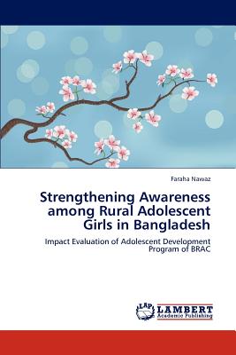 Strengthening Awareness among Rural Adolescent Girls in Bangladesh - Nawaz, Faraha