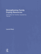 Strengthening Family Coping Resources: Intervention for Families Impacted by Trauma