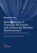 Strengthening of Concrete Structures with Adhesively Bonded Reinforcement: Design and Dimensioning of CFRP Laminates and Steel Plates