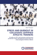Stress and Burnout in Collegiate Certified Athletic Trainers