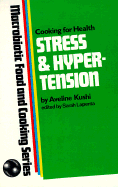 Stress and Hypertension: Cooking for Health, Macrobiotic Food and Cooking Series