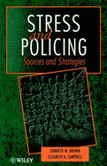 Stress and Policing: Sources and Strategies - Brown, Jennifer M, and Campbell, Elizabeth A
