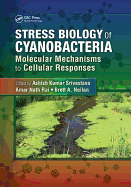 Stress Biology of Cyanobacteria: Molecular Mechanisms to Cellular Responses