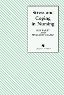 Stress & Coping in Nursing - Bailey, Roy D, and Clarke, Margaret