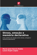 Stress, emo??o e mem?ria declarativa