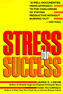 Stress for Success - Loehr, James E, and McCormack, Mark H (Foreword by), and McCormack, Mark