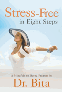 Stress-Free in Eight Steps: A Mindfulness-Based Program