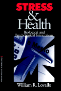 Stress & Health: Biological and Psychological Interactions - Lovallo, William R