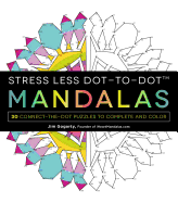 Stress Less Dot-To-Dot Mandalas: 30 Connect-The-Dot Puzzles to Complete and Color