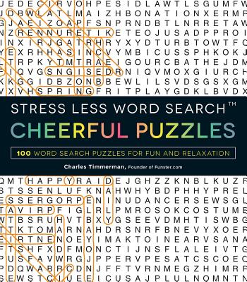 Stress Less Word Search - Cheerful Puzzles: 100 Word Search Puzzles for Fun and Relaxation - Timmerman, Charles