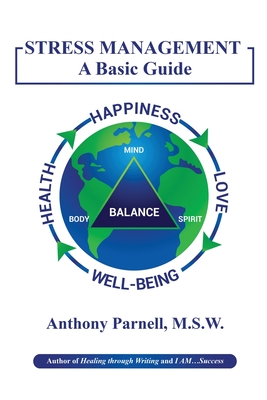 Stress Management: A Basic Guide - Parnell, Anthony Dwane