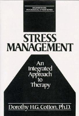 Stress Management: An Integrated Approach to Therapy - Cotton, Dorothy H G