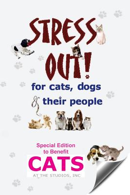 Stress Out for Cats, Dogs & their People - Special Edition for Cats at the Studios - Vanderbeck, Joy, and Bloomer, Kim, and Bishop, Ellen