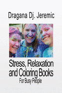 Stress, Relaxation and Coloring Books: Peacefulness for Busy People