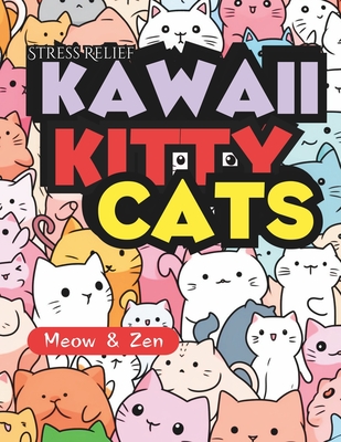 Stress Relief Kawaii Kitty Cats - Meow & Zen: A Deep Mindful Coloring Journal with Manga kitties / How many kitties we got here? - Torresa, Alex, and Prime, Kokopelli