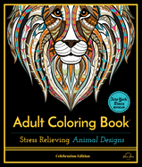 Stress Relieving Animal Designs: Adult Coloring Book, Celebration Edition