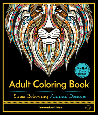 Stress Relieving Animal Designs: Adult Coloring Book, Celebration Edition - Blue Star Press