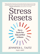 Stress Resets: How to Soothe Your Body and Mind in Minutes